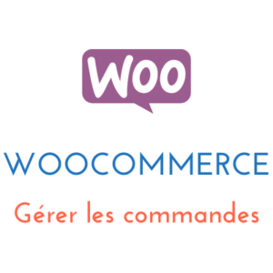 Lire la suite à propos de l’article WooCommerce : gérer les commandes