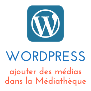 Lire la suite à propos de l’article WordPress : ajouter des médias dans la Médiathèque