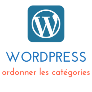 Lire la suite à propos de l’article WordPress : ordonner les catégories