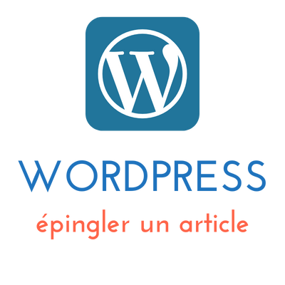 WordPress : épingler un article - Votre Webmaster Freelance par Mickaël  MAURY EI