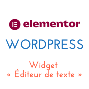 Lire la suite à propos de l’article Elementor : Widget « Éditeur de texte »