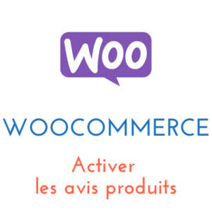 Lire la suite à propos de l’article WooCommerce : Activer les avis produits