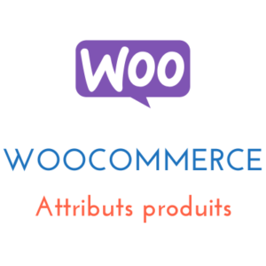 Lire la suite à propos de l’article WooCommerce : Attributs produits