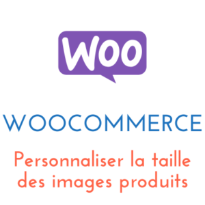 Lire la suite à propos de l’article Personnaliser la taille des images produits